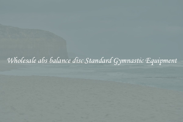 Wholesale abs balance disc Standard Gymnastic Equipment