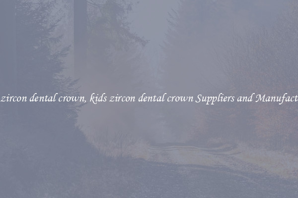 kids zircon dental crown, kids zircon dental crown Suppliers and Manufacturers