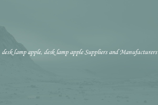 desk lamp apple, desk lamp apple Suppliers and Manufacturers