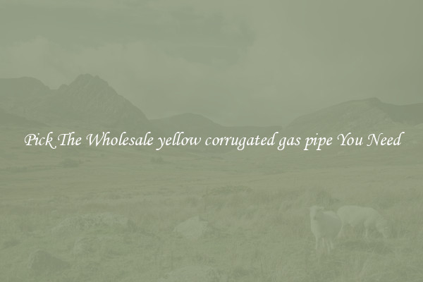 Pick The Wholesale yellow corrugated gas pipe You Need