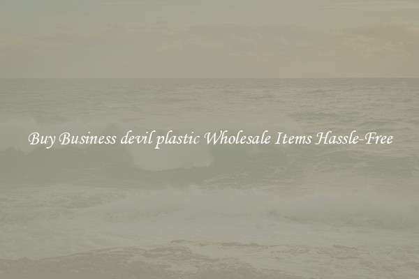 Buy Business devil plastic Wholesale Items Hassle-Free