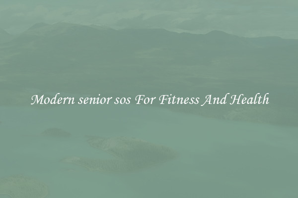 Modern senior sos For Fitness And Health