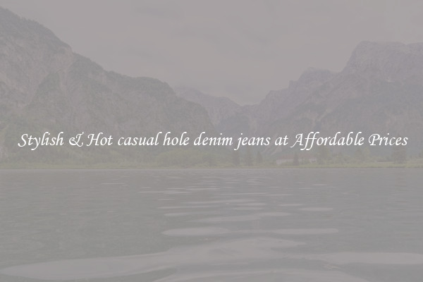Stylish & Hot casual hole denim jeans at Affordable Prices