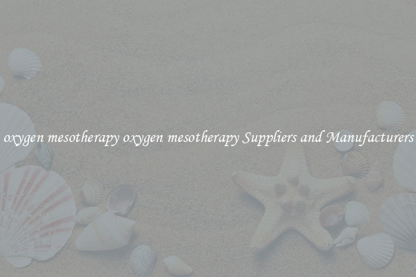 oxygen mesotherapy oxygen mesotherapy Suppliers and Manufacturers