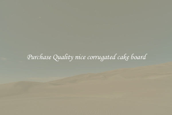 Purchase Quality nice corrugated cake board