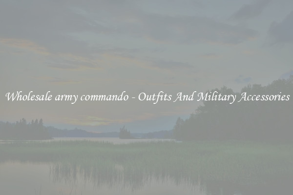 Wholesale army commando - Outfits And Military Accessories
