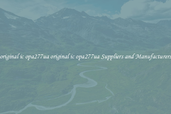 original ic opa277ua original ic opa277ua Suppliers and Manufacturers
