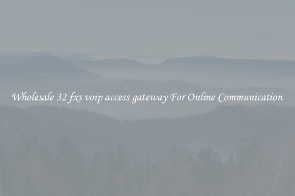 Wholesale 32 fxs voip access gateway For Online Communication 