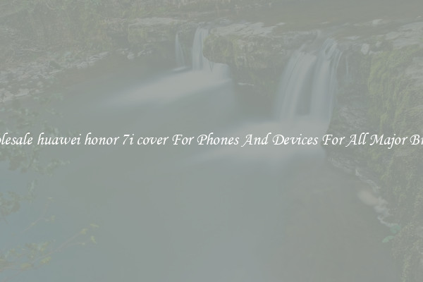 Wholesale huawei honor 7i cover For Phones And Devices For All Major Brands